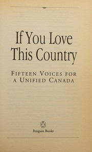 If you love this country : fifteen voices for a unified Canada /