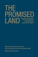 The promised land : history and historiography of the Black experience in Chatham-Kent's settlements and beyond /
