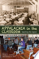 Appalachia in the classroom : teaching the region /