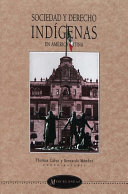 Sociedad y derecho indígenas en América Latina /