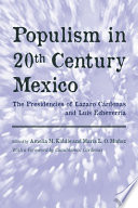 Populism in twentieth century Mexico : the presidencies of Lázaro Cárdenas and Luis Echeverría /