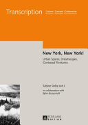 New York, New York! : urban spaces, dreamscapes, contested territories /