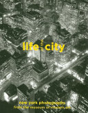 Life of the city : New York photographs from the Museum of Modern Art /