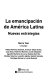 La emancipación de América Latina : nuevas estrategias /
