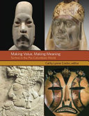 Making value, making meaning : techné in the pre-Columbian world /
