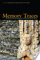 Memory traces : analyzing sacred space at five Mesoamerican sites /
