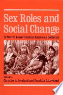 Sex roles and social change in native lower Central American societies /