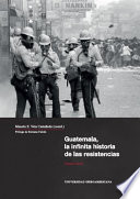 Guatemala, la infinita historia de las resistencias /