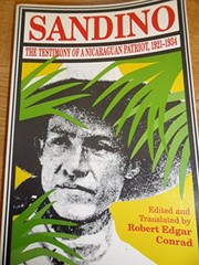 Sandino, the testimony of a Nicaraguan patriot : 1921-1934 /