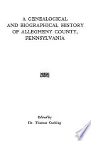 A Genealogical and biographical history of Allegheny County, Pennsylvania /