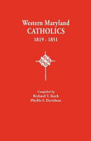 Western Maryland Catholics, 1819-1851 /