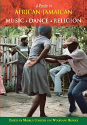 A reader in African-Jamaican music, dance and religion /