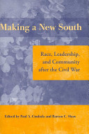 Making a new South : race, leadership, and community after the Civil War /