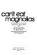 You can't eat magnolias /