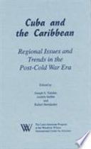 Cuba and the Caribbean : regional issues and trends in the post-Cold War era /
