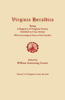 Virginia heraldica : being a registry of Virginia gentry entitled to coat armor, with genealogical notes of the families /
