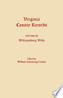 Williamsburg wills, being transcriptions from the original files at the Chancery Court of Williamsburg /