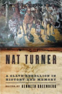Nat Turner : a slave rebellion in history and memory /