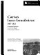 Cartas luso-brasileiras, 1807-1821 : a invasão fracesa, a corte no Brasil, a Revolução Liberal /