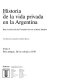 Historia de la vida privada en la Argentina /