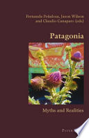 Patagonia : myths and realities /