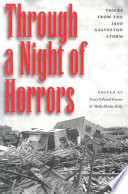 Through a night of horrors : voices from the 1900 Galveston storm /