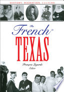 The French in Texas : history, migration, culture /