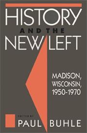 History and the New Left : Madison, Wisconsin, 1950-1970 /