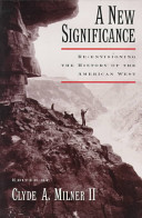 A new significance : re-envisioning the history of the American West /