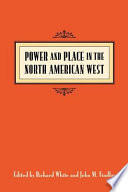 Power and place in the North American West /