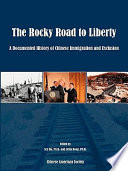 The rocky road to liberty : a documented history of Chinese immigration and exclusion /