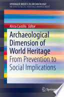 Archaeological dimension of World Heritage : from prevention to social implications /