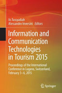 Information and communication technologies in tourism 2015 : proceedings of the international conference in Lugano, Switzerland, February 3-6, 2015 /