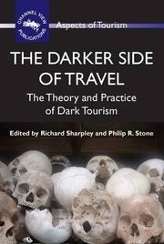 The darker side of travel : the theory and practice of dark tourism /