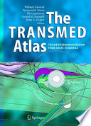 The TRANSMED atlas the Mediterranean region from crust to mantle : geological and geophysical framework of the Mediterranean and the surrounding areas /