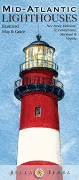 Mid-Atlantic lighthouses : illustrated map & guide, New Jersey, Delaware, SE Pennsylvania, Maryland & Virginia /