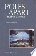 Poles apart : a study in contrasts : proceedings of an International Symposium on Arctic and Antarctic Issues University of Ottawa, Canada, September 25-17, 1997 /