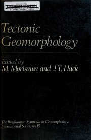 Tectonic geomorphology : proceedings of the 15th Annual Binghamton Geomorphology Symposium, September 1984 /