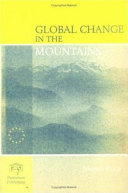 Global change in the mountains : proceedings of the European Conference on Environmental and Societal Change in Mountain Regions : Oxford, UK, 18-20 December 1997 /