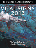 Vital signs 2012 : the trends that are shaping our future /