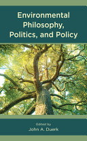 Environmental philosophy, politics, and policy /