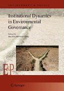 Institutional dynamics in environmental governance /