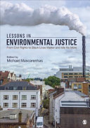 Lessons in environmental justice : from civil rights to Black Lives Matter and Idle No More /