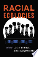 Racial ecologies /