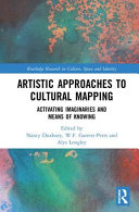 Artistic approaches to cultural mapping : activating imaginaries and means of knowing /