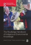 The Routledge handbook of indigenous environmental knowledge /