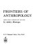 Frontiers of anthropology /
