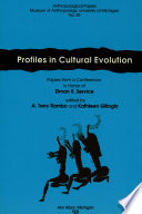 Profiles in cultural evolution : papers from a conference in honor of Elman R. Service /
