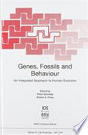 Genes, fossils, and behaviour : an integrated approach to human evolution /