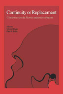Continuity or replacement : controversies in Homo sapiens evolution : selected papers from the symposium on controversies in Homo sapiens evolution, Zagreb, July 1988 /